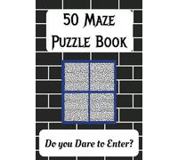 50 Maze Puzzle Book: Do you Dare to Enter? | 6 × 9 inches; 100 pages | Compact Travel Size | Ideal for Adults, Seniors and Teens.
