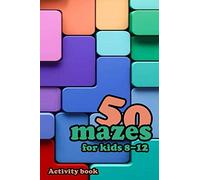50 Mazes for kids 8-12, Activity Book: A Simple Book With Labyrinths, Helps To Keep Active Thinking.