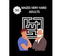 50 Mazes - Hard Puzzles for Adults and Seniors: Challenge Your Mind & Boost Focus