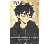 50%: me and you against the world