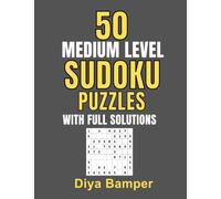 50 Medium Level Sudoku Puzzles With Full Solutions - Keep Your Brain Young: For Adults Seniors And Teens, From Beginners to Intermediate Puzzlers