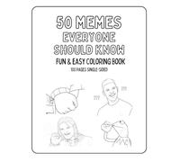 50 MEMES EVERYONE SHOULD KNOW: Fun & Easy Coloring Book