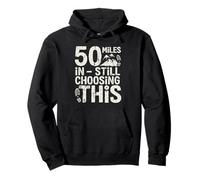 50 Miles In, Still Choosing This - Ultramarathon Pullover Hoodie