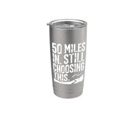 50 Miles in, Still Choosing This - Ultramarathon Stainless Steel Insulated Tumbler