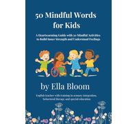50 Mindful Words for Kids: The Heartwarming Gift to Help Kids Understand Feelings and Build Confidence