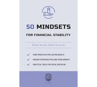 50 Mindsets for Financial Stability: Think Steady, Build Securely
