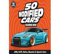 50 Modified Cars - A Coloring Book with Custom Automotive Designs: Custom Automotive Illustrations to Color