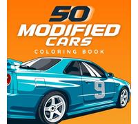 50 Modified Cars Coloring Book: Easy and Fun Car Designs to Color for Kids and Teens Ages 6-18 | Perfect Gift Idea