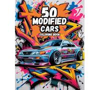 50 Modified Cars Coloring Book: Fun automotive adventure with 50 coloring pages for kids & teens Ages 6-18
