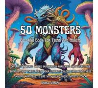 50 Monsters Coloring Book For Teens And Adults: Dive into a world where imagination runs wild and every page brings a new thrill. Grab your favorite ... Coloring Book Series For Teens And Adults)