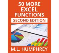 50 More Excel Functions: Second Edition: 4 (Excel Essentials: Second Edition)