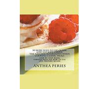 50 More Ways to Use Quark Low-fat Soft Cheese: The Natural Alternative When Cooking Classic Meals: 3 (Quark Cheese)