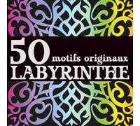 50 motifs originaux à colorier | Livre de coloriage adulte antistress, facile et relaxant, idéal pour la détente et l’art-thérapie: Labyrinthe n°4 ... ... Mandalas, Motifs géométriques, etc)