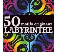 50 motifs originaux à colorier | Livre de coloriage adulte antistress, facile et relaxant, idéal pour la détente et l’art-thérapie: Labyrinthe n°3 ... ... Mandalas, Motifs géométriques, etc)