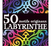 50 motifs originaux à colorier | Livre de coloriage adulte antistress, facile et relaxant, idéal pour la détente et l’art-thérapie: Labyrinthe n°2 ... ... Mandalas, Motifs géométriques, etc)