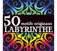 50 motifs originaux à colorier | Livre de coloriage adulte antistress, facile et relaxant, idéal pour la détente et l’art-thérapie: Labyrinthe n°7 ... ... Mandalas, Motifs géométriques, etc)