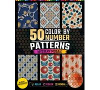 50 Mystery Color by Number Mosaic Patterns: Fifty Hexagons, Dots and Diamonds Shape Activity Book for Relaxation and Stress Relief for Teens and Adults