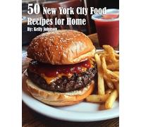 50 New York City Food Recipes for Home