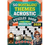 50 Nostalgic theme Acrostic Puzzle for Adults and Seniors: Pre-1990 Themes with Hidden Messages, Brain-Boosting Challenges, and Relaxing Puzzles for Memory, Focus, and Fun