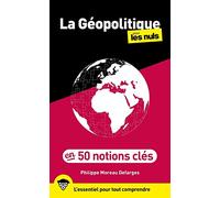 50 notions clés de géopolitique pour les Nuls, 2e édition