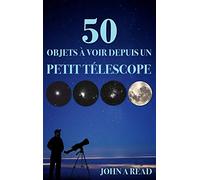 50 Objets à voir depuis un petit télescope