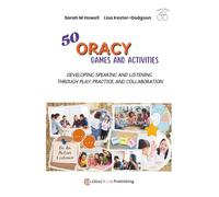 50 Oracy Games and Activities: Developing Speaking and Listening Through Play, Practice and Collaboration | Ideas for Teachers | Ready-to-Use Oracy Games and Strategies | EFL Communication Activities