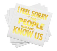 50 Pack Gold and White Cocktail Napkins for Party,I Feel Sorry For People Who Don’t Know Us Funny Quotes Saying 5 * 5 Inches Napkins
