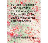 50 Page Affirmation Coloring Pages | Inspirational Quotes Coloring Book | Self Love & Mindfulness Coloring Sheets