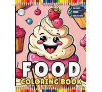 50 Pages Bold and Easy Food Coloring Book Gift for Adults Kids Men Women Boys Girls Teens Fast Food Lover Foodie Food Fruit Coloring Sheets Kawaii ... Coloring Activity Book for Birthday Holiday