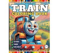 50 Pages Train Locomotive Enthusiasts Coloring Book Gift for Adults Kids Boys Girls Steam Engine Train Coloring Book Present for Relaxation Cute ... Activity Book for Men Women Teens Students
