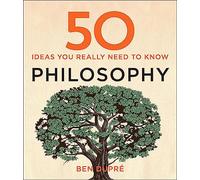 50 Philosophy Ideas You Really Need to Know (50 Ideas You Really Need to Know series)