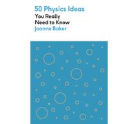 50 Physics Ideas You Really Need to Know