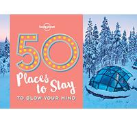 50 Places To Stay To Blow Your Mind (Lonely Planet)