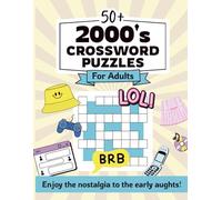 50 Plus 2000's Crossword Puzzles for Adults: Retro 2000's Eras Word Puzzles | Over 50 Crosswords with Answer Key