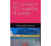 50 poesie e 50 nugellae di poesia