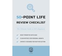 50-Point Life Review Checklist: The Ultimate Guide to Self-Alignment (The 50 Essentials Series)