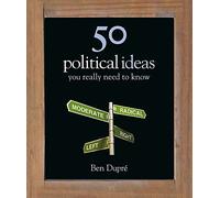 50 Political Ideas You Really Need to Know (50 Ideas You Really Need to Know series)