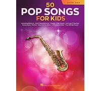 50 Pop Songs for Kids for Alto Sax