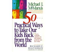 50 Practical Ways to Take Our Kids Back from the World