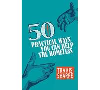 50 Practical Ways You Can Help the Homeless