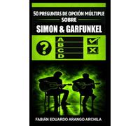 50 Preguntas de Opción Múltiple sobre Simon & Garfunkel:: Trivia del legendario dúo de folk de los 60s con retos sobre canciones y álbumes de Paul Simon y Art Garfunkel para fans del rock sesentero