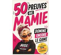 50 preuves que Mamie domine encore le game: Le guide officiel des grands-mères légendaires. Un livre d’humour touchant et drôle, l'idée cadeau idéale ... des grands-mères, un anniversaire ou Noël.