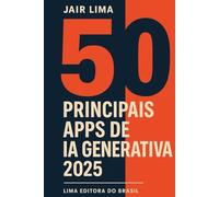 50 Principais Apps de IA Generativa 2025: Inteligência Artificial