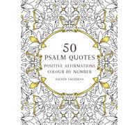 50 Psalm Quotes: Positive Affirmations Colour by Number Religious Colouring Book for Adults and Teens (Color by Number Coloring Book for Adults)