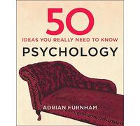 50 Psychology Ideas You Really Need to Know