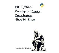50 Python Concepts Every Developer Should Know (Python MEGA bundle)