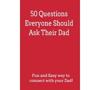 50 Questions Everyone Should Ask Their Dad: A Guided Keepsake Journal to Capture Memories, Wisdom, and Family Stories | Perfect for Yourself or a Gift ... Father or Family (Questions to Ask Your Dad)