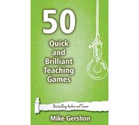50 Quick and Brilliant Teaching Games: Volume 9 (Quick 50 Teaching Series)