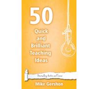 50 Quick and Brilliant Teaching Ideas: Volume 1 (Quick 50 Teaching Series)