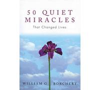 50 Quiet Miracles That Changed Lives